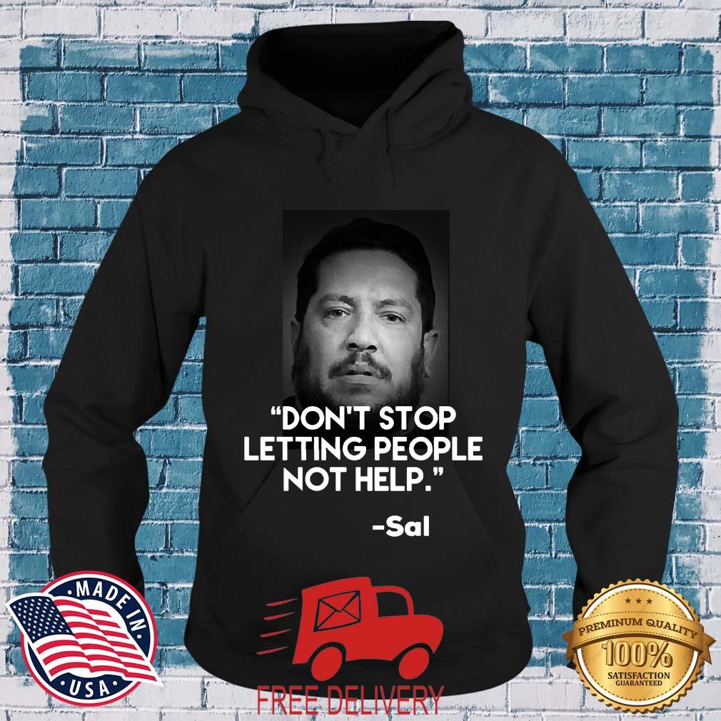 Jokers Are Impractical Sal Quote Don't Stop Letting People Not Help T-Shirt MockupHR hoodie den