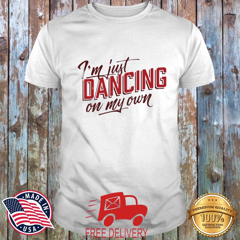 Philly I'm Keep Dancing On My Own Shirt