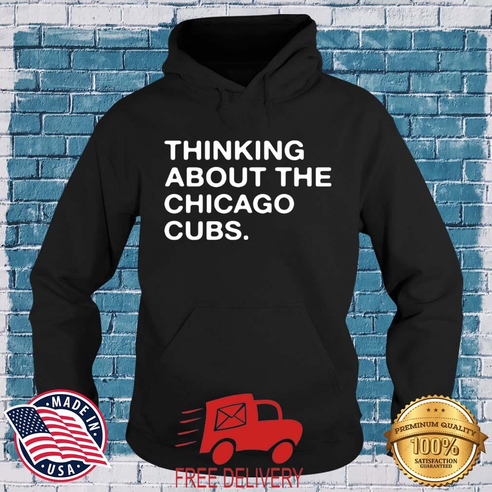 2023 Thinking About The Chicago Cubs Shirt MockupHR hoodie den